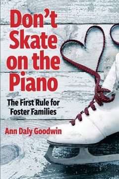 portada Don't Skate on the Piano: The First Rule for Foster Families (en Inglés)