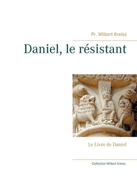 portada Daniel, le résistant: Le Livre de Daniel (en Francés)