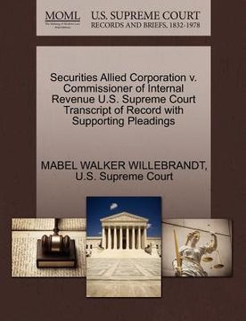 portada securities allied corporation v. commissioner of internal revenue u.s. supreme court transcript of record with supporting pleadings (en Inglés)