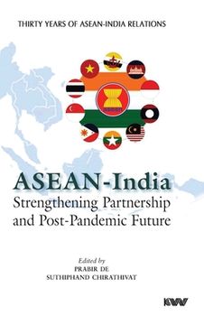 portada ASEAN - India Strengthening Partnership and Post-Pandemic Future (en Inglés)