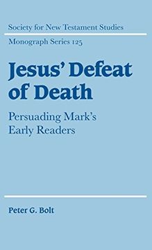 portada Jesus' Defeat of Death Hardback: Persuading Mark's Early Readers: 0 (Society for new Testament Studies Monograph Series) (en Inglés)
