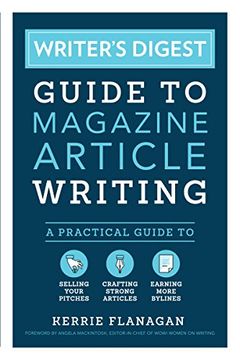 portada Writer's Digest Guide to Magazine Article Writing: A Practical Guide to Selling Your Pitches, Crafting Strong Articles, & Earning More Bylines (en Inglés)