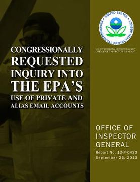 portada Congressionally Requested Inquiry Into the EPA's Use of Private and Alias Email Accounts (en Inglés)