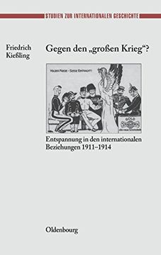 portada Gegen den Grossen Krieg? Entspannung in den Internationalen Beziehungen 1911-1914 (in German)