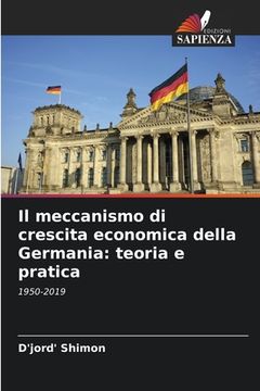 portada Il meccanismo di crescita economica della Germania: teoria e pratica (en Italiano)