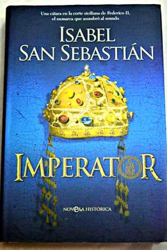 portada Imperator: una cátara en la corte siciliana de Federico II, el monarca que asombró al mundo