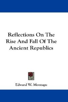 portada reflections on the rise and fall of the ancient republics