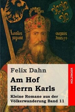 portada Am Hof Herrn Karls: Kleine Romane aus der Völkerwanderung Band 11 (German Edition)