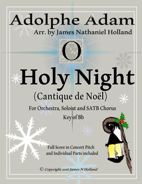 portada O Holy Night (Cantique de Noel) for Orchestra, Soloist and SATB Chorus: (Key of Bb) Full Score in Concert Pitch and Parts Included