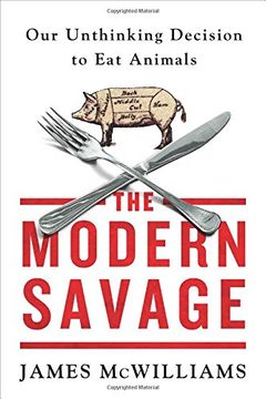 portada The Modern Savage: Our Unthinking Decision to eat Animals (in English)