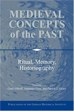 portada Medieval Concepts of the Past: Ritual, Memory, Historiography (Publications of the German Historical Institute) (en Inglés)