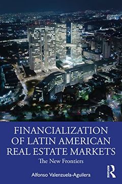 portada The Financialization of Latin American Real Estate Markets: New Frontiers (en Inglés)