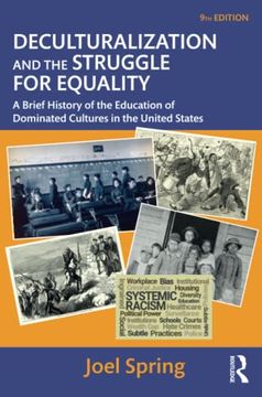 portada Deculturalization and the Struggle for Equality: A Brief History of the Education of Dominated Cultures in the United States (Sociocultural, Political, and Historical Studies in Education) (in English)