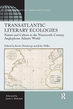 portada Transatlantic Literary Ecologies: Nature and Culture in the Nineteenth-Century Anglophone Atlantic World (Ashgate Series in Nineteenth-Century Transatlantic Studies) (en Inglés)