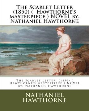 portada The Scarlet Letter (1850) ( Hawthorne's masterpiece ) NOVEL by: Nathaniel Hawthorne (en Inglés)