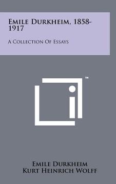 portada emile durkheim, 1858-1917: a collection of essays