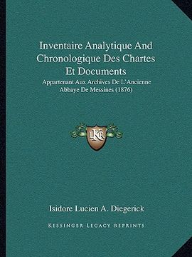 portada Inventaire Analytique And Chronologique Des Chartes Et Documents: Appartenant Aux Archives De L'Ancienne Abbaye De Messines (1876) (in French)