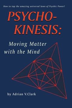 portada Psycho-Kinesis: Moving Matter With the Mind (in English)