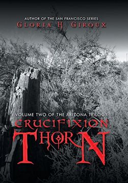 portada Crucifixion Thorn: Volume two of the Arizona Trilogy (en Inglés)