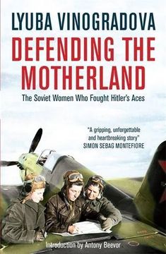portada Defending the Motherland: The Soviet Women who Fought Hitler's Aces (en Inglés)