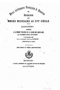 portada Deux virtuoses français à Anvers. Épisode des moeurs musicales au XVIème siècle (en Francés)