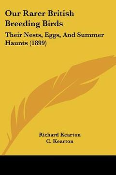 portada our rarer british breeding birds: their nests, eggs, and summer haunts (1899) (en Inglés)