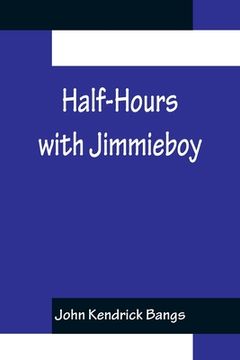 portada Half-Hours with Jimmieboy (in English)