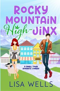 portada Rocky Mountain High-Jinx: Full-length, grumpy/sunshine small-town romance with laugh-out-loud sexy goodness.