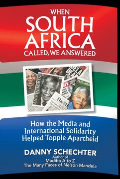 portada When South Africa Called, we Answered: How the Media and International Solidarity Helped Topple Apartheid (en Inglés)