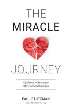 portada The Miracle Journey: Guideposts to Restoration After Heartbreak and Loss (en Inglés)