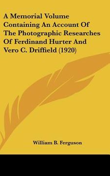 portada a memorial volume containing an account of the photographic researches of ferdinand hurter and vero c. driffield (1920)