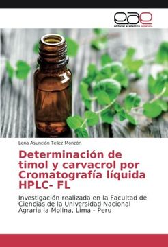 portada Determinación de timol y carvacrol por Cromatografía líquida HPLC- FL: Investigación realizada en la Facultad de Ciencias de la Universidad Nacional Agraria la Molina, Lima - Peru
