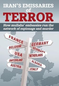 portada Iran's Emissaries of Terror: How mullahs' embassies run the network of espionage and murder