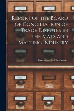 portada Report of the Board of Conciliation of Trade Disputes in the Mats and Matting Industry (en Inglés)