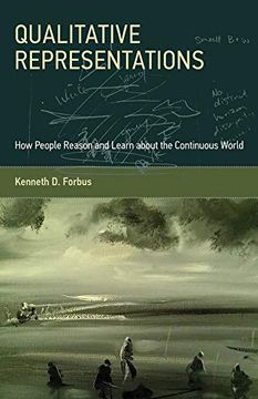 portada Qualitative Representations: How People Reason and Learn About the Continuous World (The mit Press) 