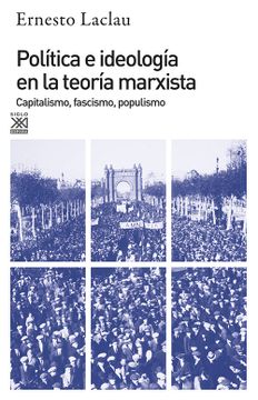 portada Política e Ideología en la Teoría Marxista: Capitalismo, Fascismo, Populismo