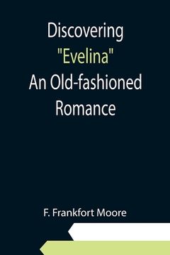 portada Discovering Evelina An Old-fashioned Romance (en Inglés)