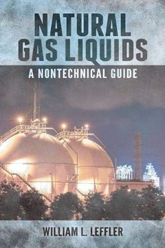 portada Natural gas Liquids: A Nontechnical Guide (en Inglés)