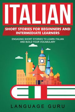 portada Italian Short Stories for Beginners and Intermediate Learners: Engaging Short Stories to Learn Italian and Build Your Vocabulary (in English)