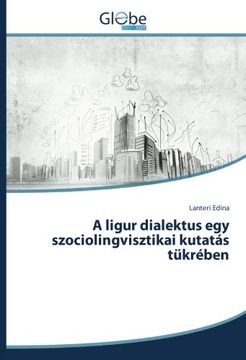 portada A ligur dialektus egy szociolingvisztikai kutatás tükrében (Hungarian Edition)