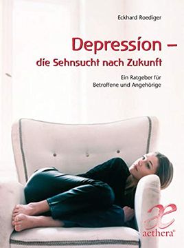 portada Depression - die Sehnsucht Nach Zukunft: Ein Ratgeber für Betroffene und Angehörige (en Alemán)