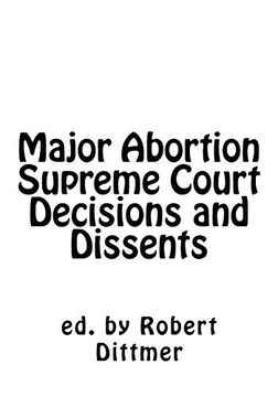 portada Major Abortion Supreme Court Decisions and Dissents (en Inglés)