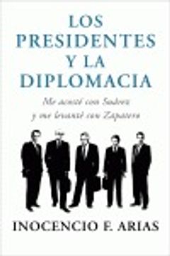 portada Los presidentes y la diplomacia: Me acosté con Suárez y me levanté con Zapatero (OBRAS DIVERSAS)