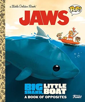portada Jaws: Big Shark, Little Boat! A Book of Opposites (Funko Pop! ) (Little Golden Book) (en Inglés)