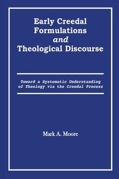 portada Early Creedal Formulations and Theological Discourse (en Inglés)