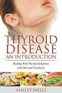 portada Thyroid Disease: An Introduction: Dealing with Thyroid Symptoms with Diet and Treatment