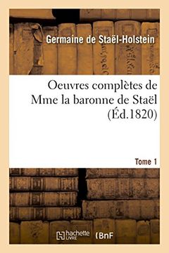 portada Oeuvres complètes de Mme la baronne de Staël. Tome 1 (Littérature)