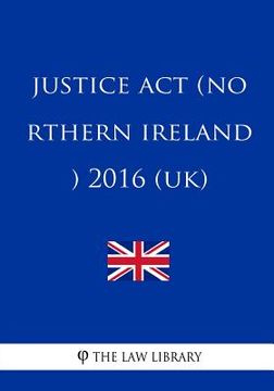 portada Justice ACT (Northern Ireland) 2016 (Uk) (en Inglés)