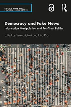 portada Democracy and Fake News: Information Manipulation and Post-Truth Politics (Politics, Media and Political Communication) (in English)