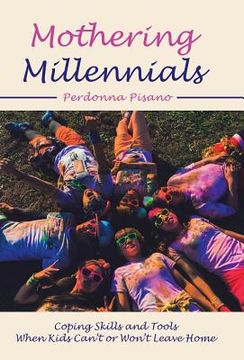 portada Mothering Millennials: Coping Skills and Tools When Kids Can't or Won't Leave Home (en Inglés)